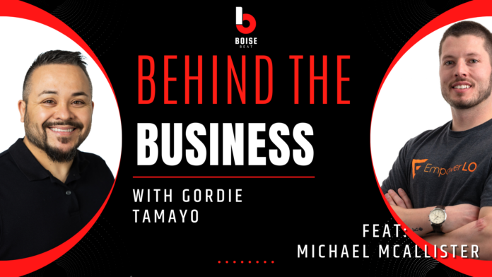 Behind the Business with Gordie Tamayo, featuring Michael McAllister, founder of Empower LO.