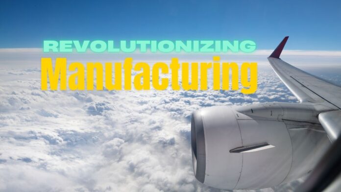 Airplane engine flying above clouds with the words 'Revolutionizing Manufacturing' in bold text overlaid on the image.