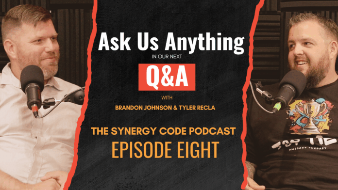 Podcast hosts Brandon Johnson and Tyler Recla talking into microphones during The Synergy Code Podcast Episode 8 Q&A thumbnail.